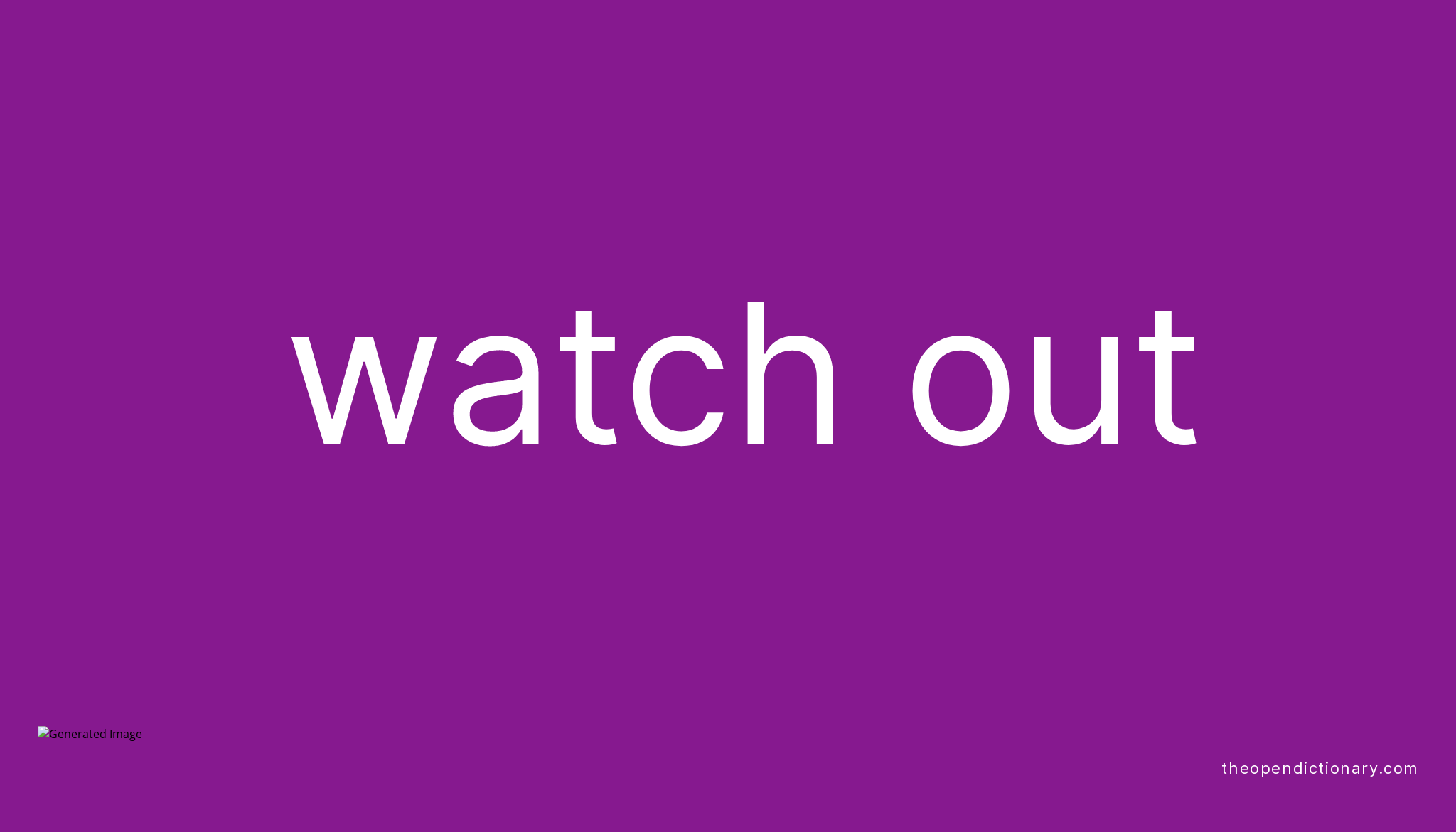 watch-out-phrasal-verb-watch-out-definition-meaning-and-example